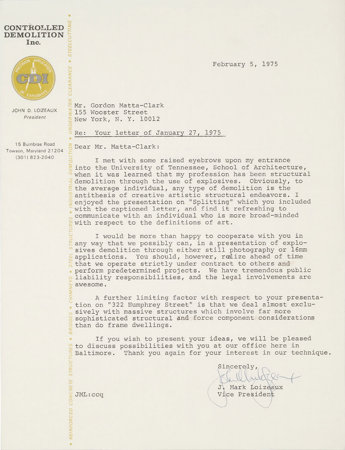 A letter responding to Matta-Clark written by Mrs. Loizeaux’s son, J. Mark Loizeaux, the firm’s current president. He expresses his gratitude for the artist’s enthusiasm for demolition, agrees to collaborate in the future, and reminds Matta-Clark of the legal liabilities of his work.