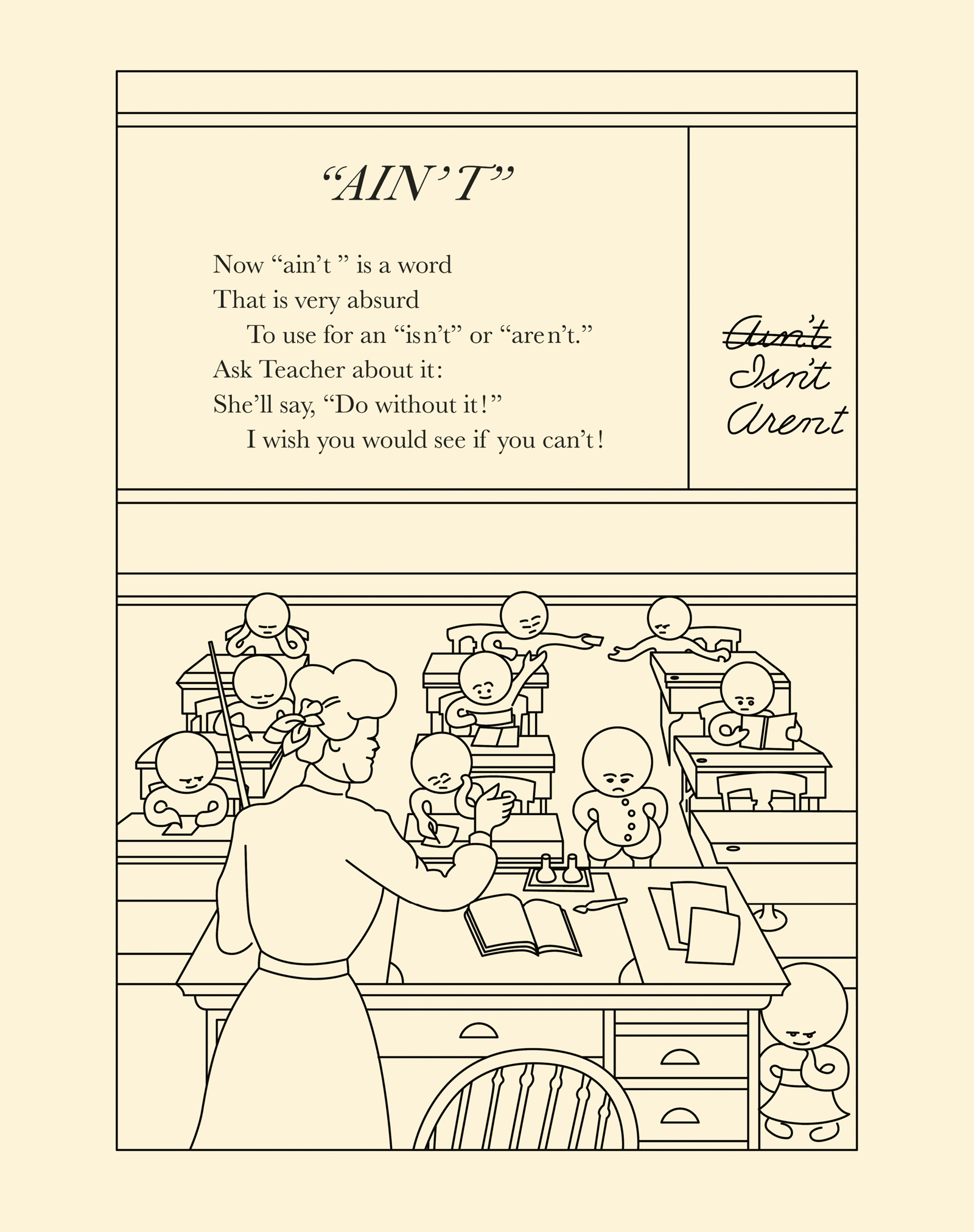 A page from Gelett Burgess’s nineteen oh three work titled “More Goops and How Not to Be Them,” depicting an illustration of a classroom in which the blackboard admonishes children for using the word “Ain’t.”  