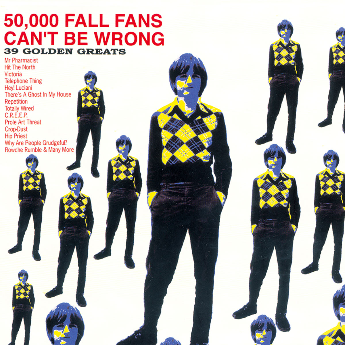 The album cover for The Fall’s 2004 greatest hits album titled “50,000 Fall Fans Can’t Be Wrong: 39 Golden Greats.”
