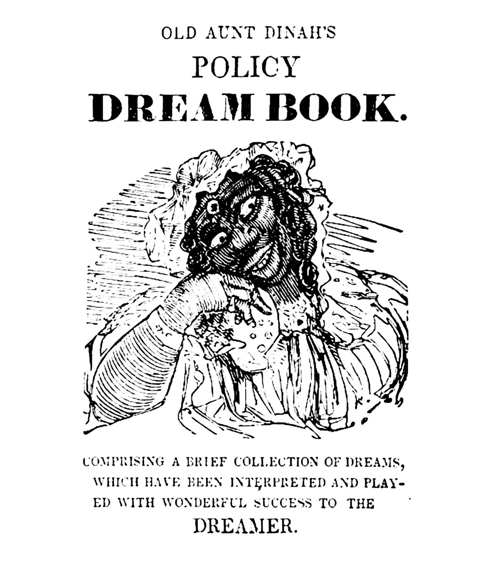 The title page of an eighteen fifty edition of “Old Aunt Dinah’s Policy Dream Book” depicting an illustration of a racist caricature.