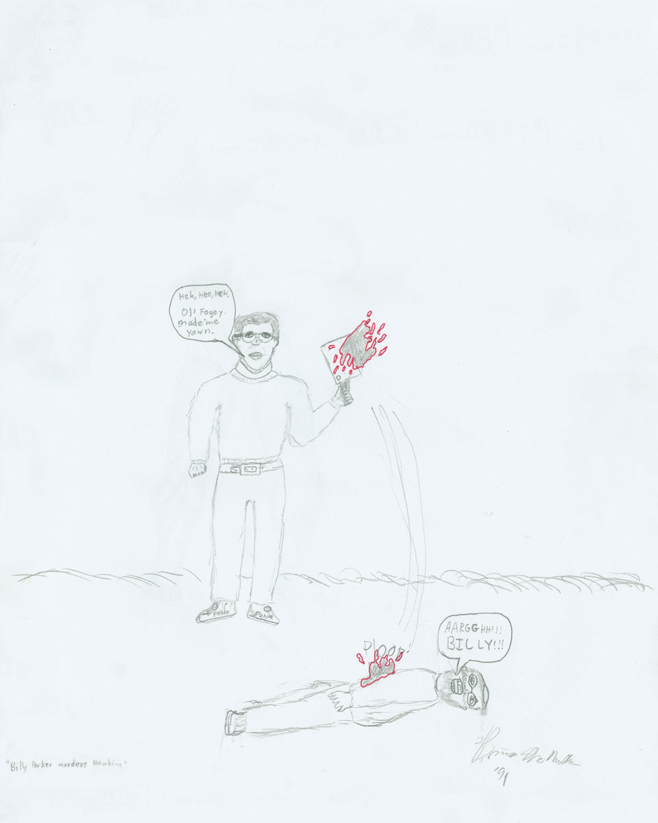 1991 drawing by Brian McMullen of Mr. Hawkins murdered with an ax, entitled “Bobby Larkin” murders Hawkins.
