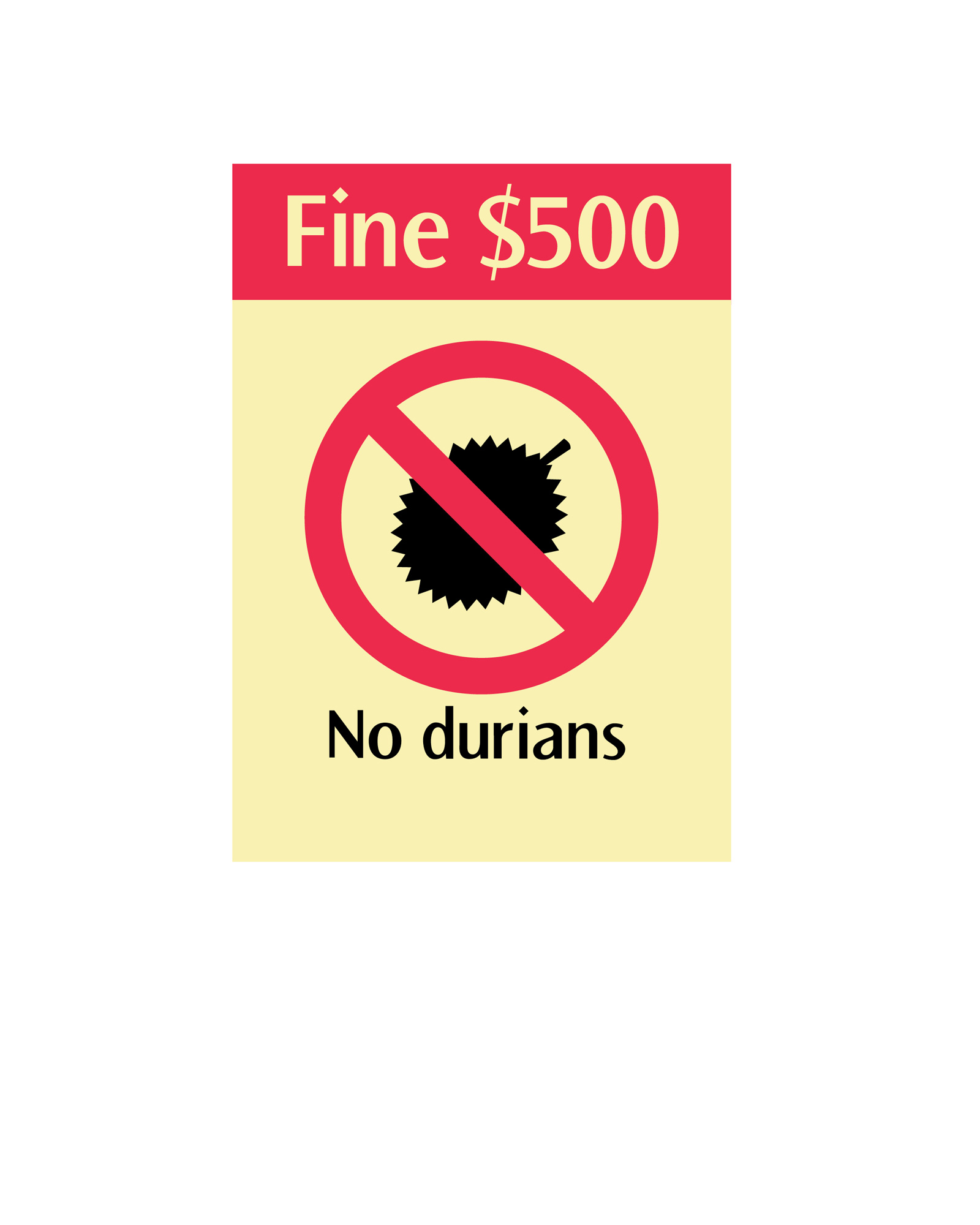 An illustration showing a durian in a red circle with a line through it and the words: Fine $500: No Durians.
