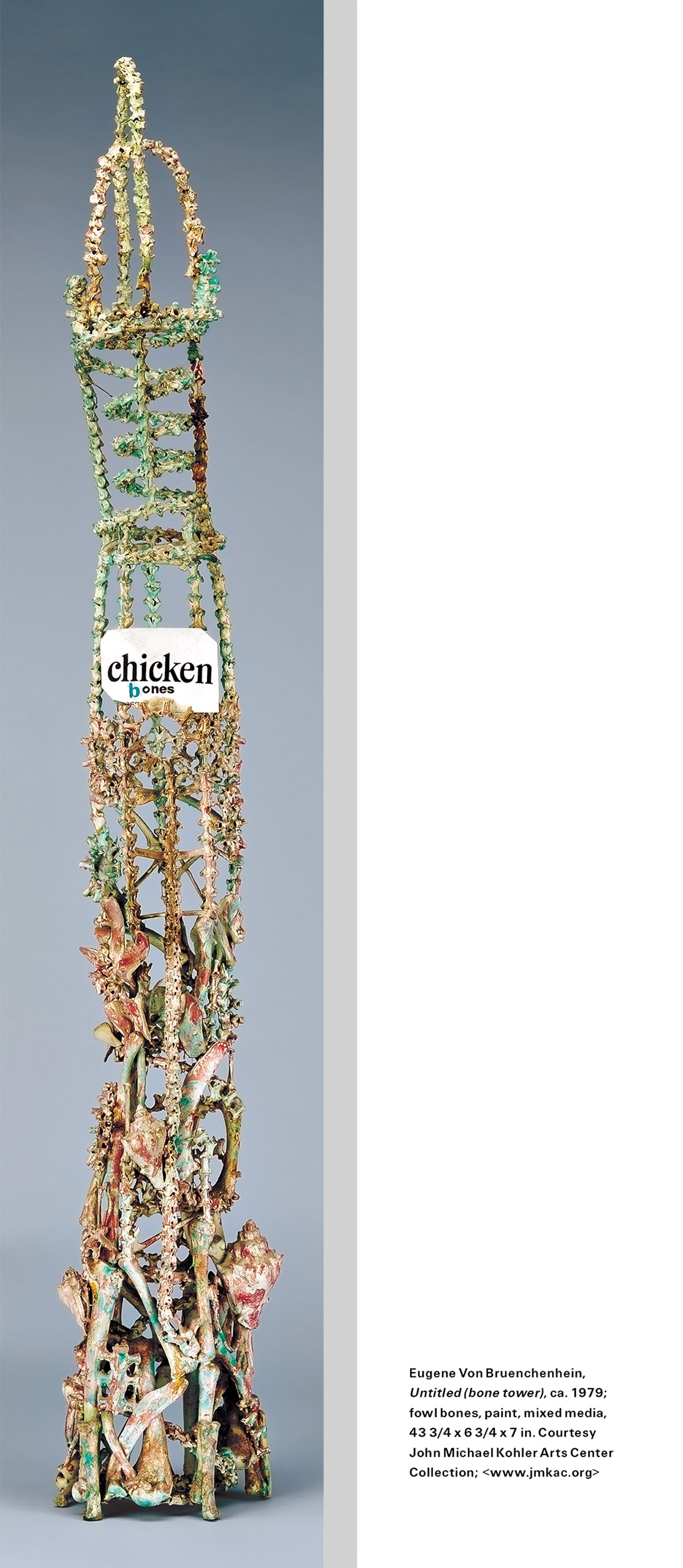 This issue's bookmark, featuring a photograph of a tower made out of fowl bones by artist Eugene von Bruenchenhein on its front, and, on its back, the caption: Eugene von Bruenchenhein, 
