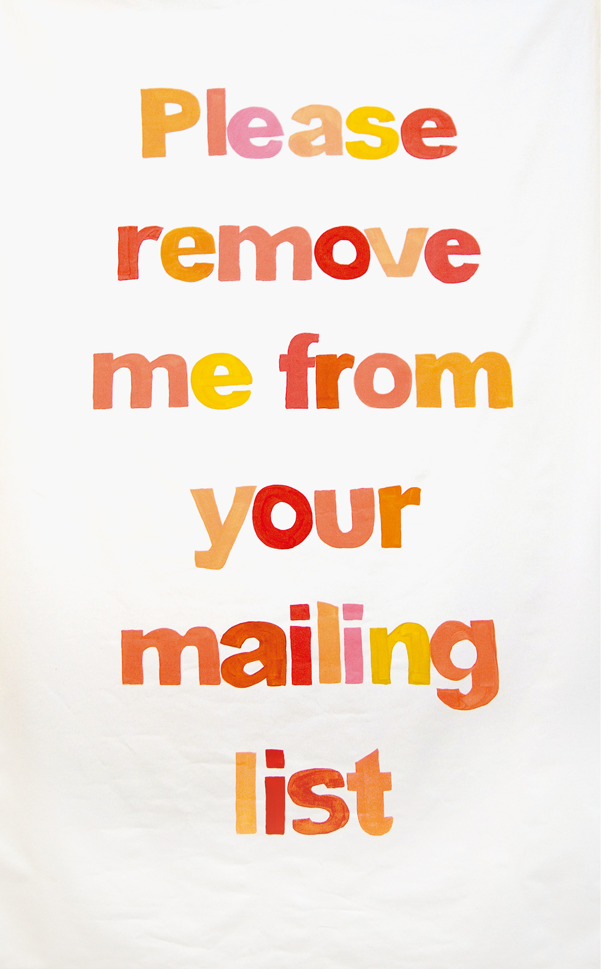 A photograph of the artist project by Annika Ström that reads “Please remove me from your mailing list.” 